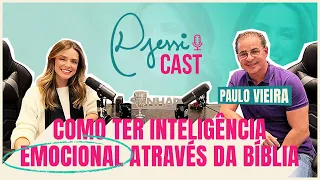 DjessiCast #21 - COMO TER INTELIGÊNCIA EMOCIONAL ATRAVÉS DA BÍBLIA - Paulo Vieira