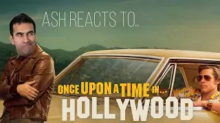 Ash Reacts: Once Upon A Time In Hollywood!