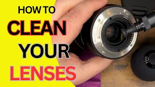 The Ultimate Guide to Cleaning Your Camera Lenses