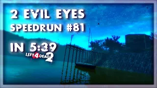 L4D2 - Speedrun #81 - 2 Evil Eyes in 5:39 Co-op [TAS]