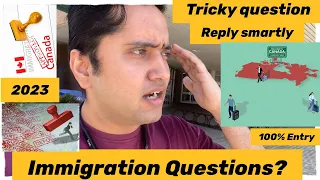 INDIA TO CANADA MAY 2023 | AIRPORT IMMIGRATION QUESTIONS 2023 PART -3  | Save yourself from deport?