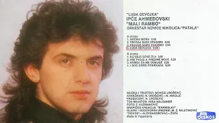 Ipce Ahmedovski - Luda devojka - (Audio 1991) - CEO ALBUM