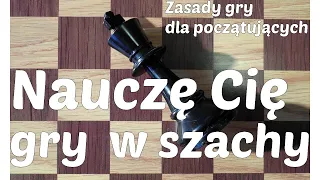 SZACHY 15# Nauczę Cię grać w szachy Szachy zasady dla początkujących Szachy online Szachy ustawienie