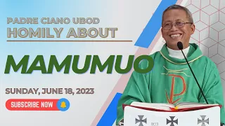 Fr. Ciano Homily about MAMUMUO - 6/18/2023