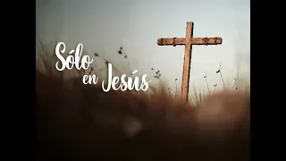 PISTA | "SÓLO EN JESÚS" (NUEVA)