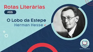 Rotas Literárias #05 - O Lobo da Estepe