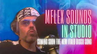 Mflex Sounds - Mike in the studio, we're making a new song. " Hurts my life"  ITALODISCO 2023