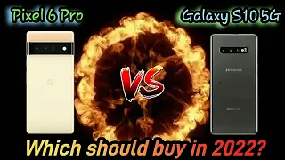 Google Pixel 6 Pro vs Galaxy S10 5G. Which should you buy NOW? and WHY?