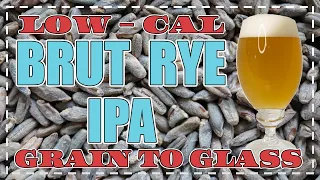 BRUT RYE IPA - Grains of Paradise - Low Calorie - Low Carb - Grain to Glass - Brew Your Own - G2G