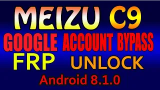 Meizu C9 | Mobile Frp Unlock | Android 8.1.0 | Easy way to bypass | google account |