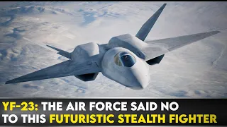 YF-23: The Air Force Said No to This Futuristic Stealth Fighter