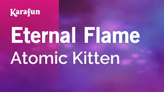 Eternal Flame - Atomic Kitten | Karaoke Version | KaraFun