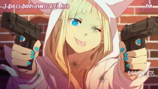 Nightcore - Justin Quiles, Daddy Yankee, El Alfa - Pam [Lyrics/Letra]