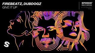 Firebeatz & Dubdogz - Give It Up