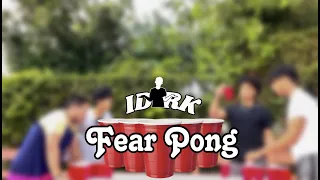 INTENSE IDRK FEAR PONG CHALLENGE *Throw Up Warning*