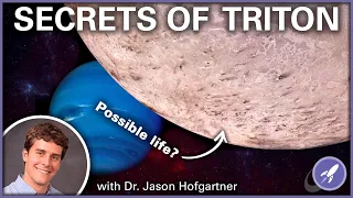 Exploring the Mysteries of Triton with Dr. Jason Hofgartner