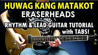 Huwag Kang Matakot - Eraserheads | Rhythm & Lead Guitar Tutorial with Tabs