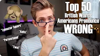 Top 50 British Words Americans Pronounce Wrong