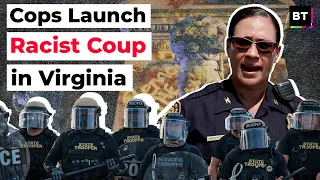 Cops Launch Racist Coup in Virginia