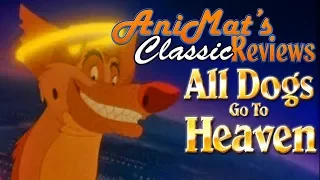All Dogs Go To Heaven - AniMat’s Classic Reviews