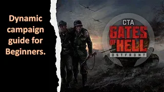 A beginners guide for Gates of Hell Ostfront dynamic campaign.
