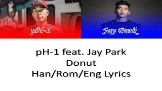 pH-1 - Donut (Feat. Jay Park) (Color Coded Han/Rom/Eng Lyrics)