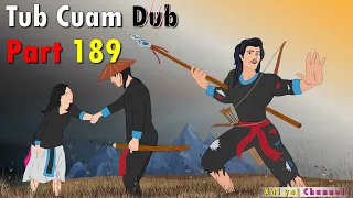 Dab Neeg Tub Cuam Dub (Part189) Paj Tshaib Thiab Kuab Ib Txoj Kev Hlub 13/08/2022