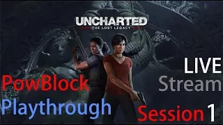 A New Adventure Begins! - Uncharted: The Lost Legacy Live Stream Session 1