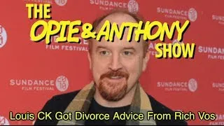 Opie & Anthony: Louis CK Got Divorce Advice From Rich Vos (12/13/11)