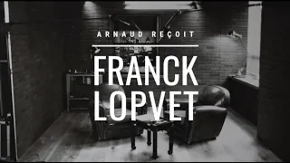 Causerie #2 | Franck Lopvet