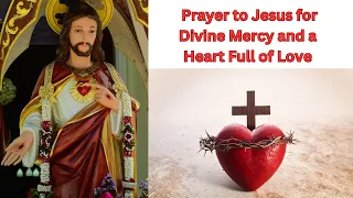 Prayer to Jesus for Divine Mercy and a Heart Full of Love❤️
