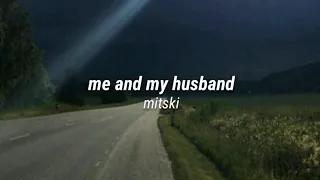 mitski - me and my husband (lyrics)