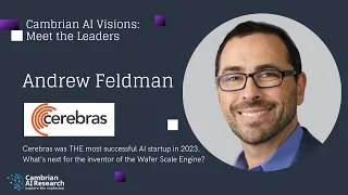 Andrew Feldman, CEO, Cerebras, on what’s next for the inventor of the Wafer Scale Engine?