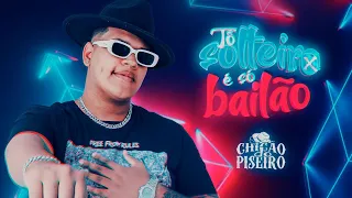 Tô Solteiro È Só Bailão - Chicão do Piseiro