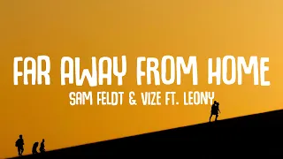 Sam Feldt & VIZE - Far Away From Home ft. Leony (Lyrics)