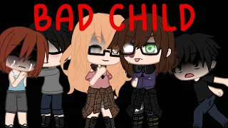 Bad Child: My story | GachaClub