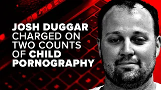 Josh Duggar Charged with 2x Counts of Child Pornography