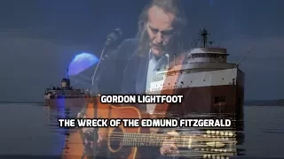 Gordon Lightfoot -  The Wreck Of The Edmund Fitzgerald ( Lyrics )