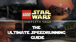 The Ultimate Guide to Speedrunning LEGO Star Wars: The Complete Saga
