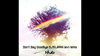 don't say goodbye DJ'ELIRAN levi remix 2021