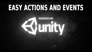 Easy Actions and Events in Unity