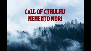 Call Of Cthulhu - Memento Mori - Session 2: The Edge Of Darkness