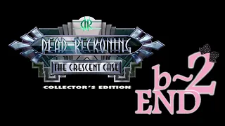 Dead Reckoning 3: The Crescent Case (CE) - Bonus Ep2 - The End