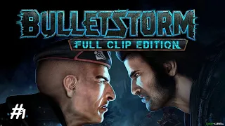 Bulletstorm: Full Clip. Прохождение #1 Пролог