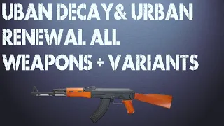 Urban decay & urban renewal all weapons, sounds, reloads & variants