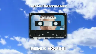 Lisboa - Quevedo Remix (House) - Manu Santibañez