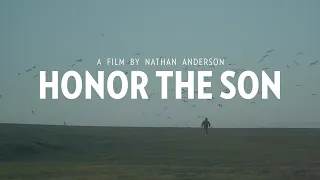 Honor The Son | a film by Nathan Anderson