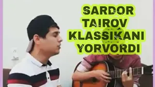 SARDOR TAIROV  __ jonli ijroni  yorvordi