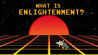 What Does Enlightenment Actually Mean?