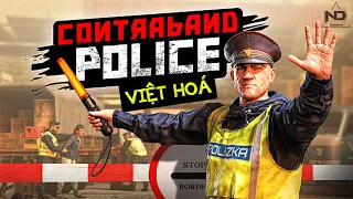Contraband Police Việt Hoá #1 - Cảnh Sát Tuần Tra Biên Giới